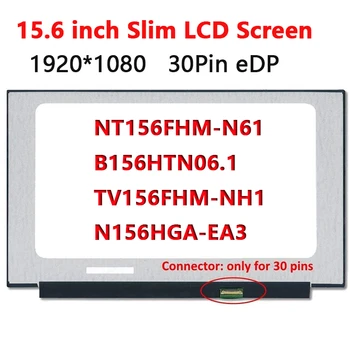 15,6 IPS FHD 350 мм NE156FHM-NS0 ЖК-дисплей Экран дисплея Подходит NV156FHM-N61 N156hga-ea3 Rev c1 B156HTN06.1 NV156FHM-N45 NT156FHM-N61