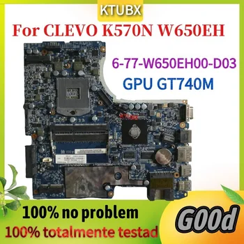 6-77-W650EH00-D03 для материнской платы ноутбука CLEVO K570N W650EH с графическим процессором GT740M HM77 PGA989 100% тестирование