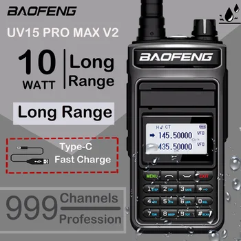BaoFeng UV15 Pro Max 10 Вт Приемопередатчик Портативной рации Дальнего действия 999-канальный Двусторонний Радиоприемник VHF UHF Дальнего действия baofeng Walkie Talkie